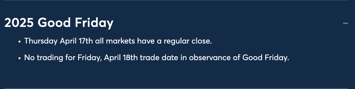 CME Group Globex - Good Friday Holiday Schedule - April 17-18, 2025 - Notes